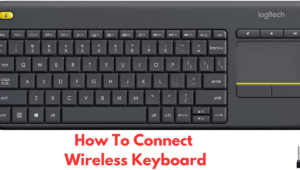 How To Connect Wireless Keyboard