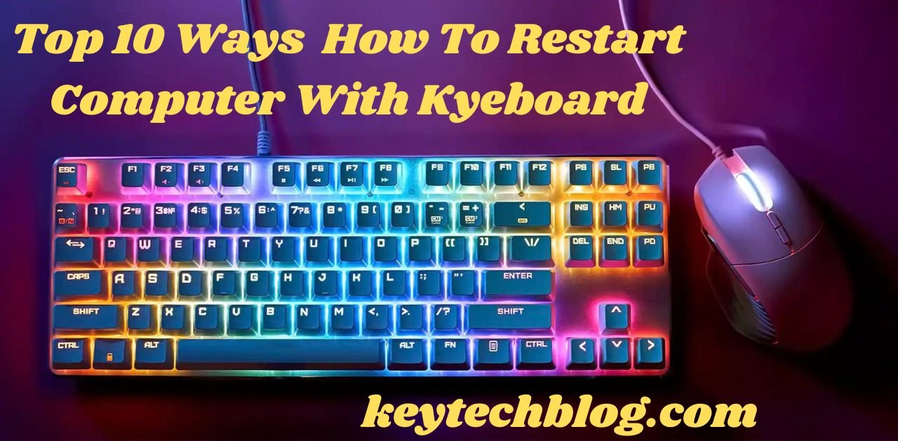 Top 10 Ways How To Restart Computer With Kyeboard